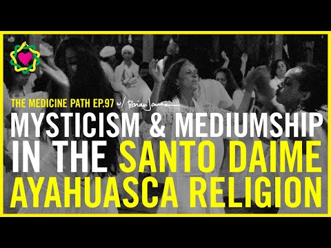 MPP97 Mysticism & Mediumship in the Santo Daime Ayahuasca Religion with Bill Barnard