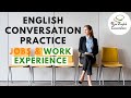 Real English Conversation | Jobs & Work ...