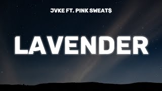 JVKE - lavender (Lyrics) ft. Pink Sweat$