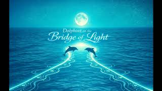 Lemuria Dolphins on the Bridge of Light