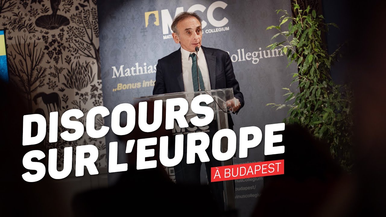 Éric Zemmour : Mon discours sur l’Europe, à Budapest au Mathias Corvinus Collegium