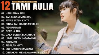 Download lagu Tami Aulia Full Album - Harusnya Aku | Lagu Galau Viral Tiktok 2025 mp3