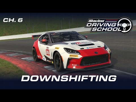 iRacing Driving School // Chapter 6 - Downshifting