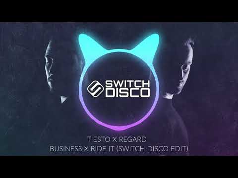 TIESTO X REGARD - BUSINESS X RIDE IT (SWITCH DISCO EDIT)