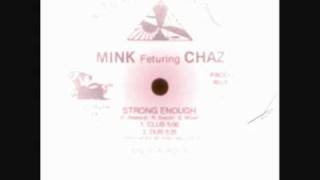 Mink featuring Chaz - Strong Enough (Dub)