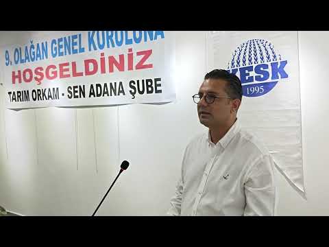 Eser Demirçin, Tarım Orkam-Sen Adana Şube 9. Olağan Genel Kurulunda Konuştu.
