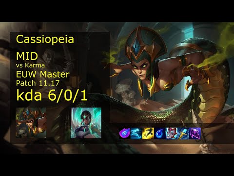 Cassiopeia Mid vs Karma - EUW Master 6/0/1 Patch 11.17 Gameplay