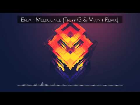 Erba - Melbounce (Treyy G & Mixinit Remix)