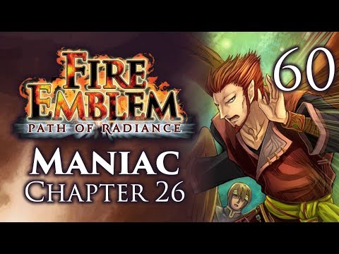 Part 60: Let's Play Fire Emblem Path of Radiance, Maniac Mode, Chapter 26 - "Sanity Breaks, Part 2"