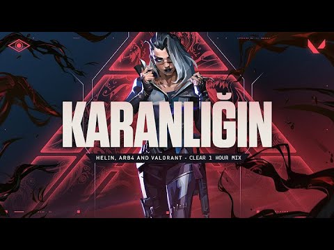 [1 Hour] Fade Theme | KARANLIĞIN // HELIN, ARB4 and VALORANT