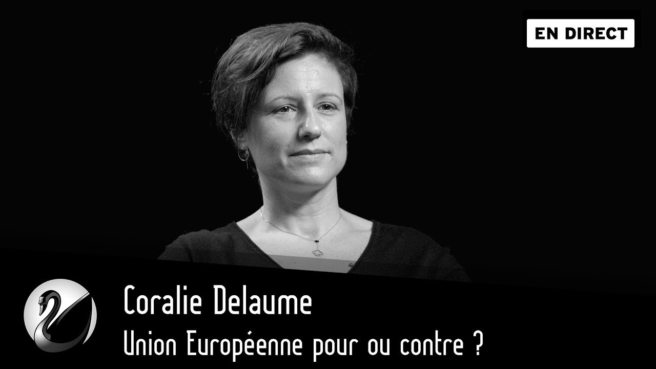 Union Européenne pour ou contre ? Coralie Delaume