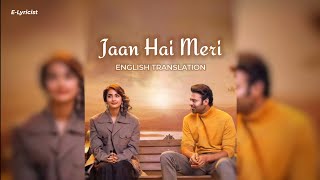 Jaan Hai Meri - English Translation | Armaan Malik, Amaal Mallik, Rashmi Virag | Radhe Shyam