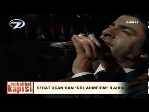 Gül Ahmedim - İlahi - Sedat UÇAN