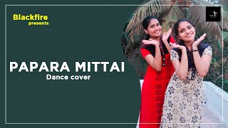 Papara mittai dance cover | R K Nagar | Blackfire Dance studio