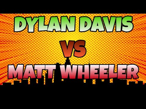 Matt Wheeler Vs Dylan Davis