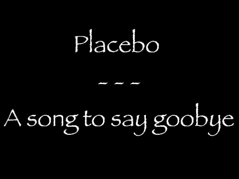 Lyrics traduction française : Placebo - A song to say goodbye