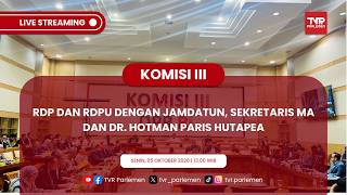 KOMISI III DPR RI - RDP DAN RDPU DENGAN JAMDATUN, SEKRETARIS MA DAN DR. HOTMAN PARIS HUTAPEA