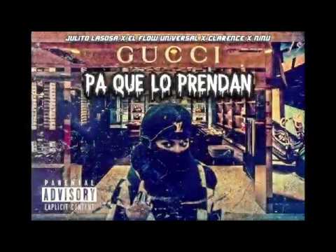 JULITO LASOSA - PAQUE LO PRENDAN [ FT EL FLOW UNIVERSAL, CLARENCE & NINU ]