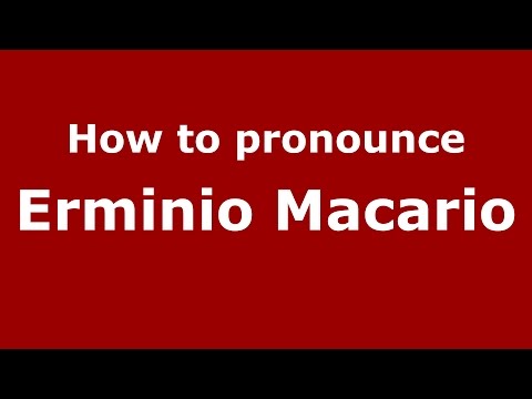 How to pronounce Erminio Macario (Italian/Italy) - PronounceNames.com