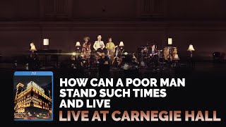 Joe Bonamassa Official - &quot;How Can A Poor Man Stand Such Times And Live&quot; - Live At Carnegie Hall