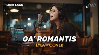 Download lagu GA ROMANTIS - LYLA (COVER   LIRIK) BY EVA MUSIK mp3