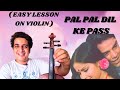 Learn Violin/ Pal Pal dil ke pass on Violin