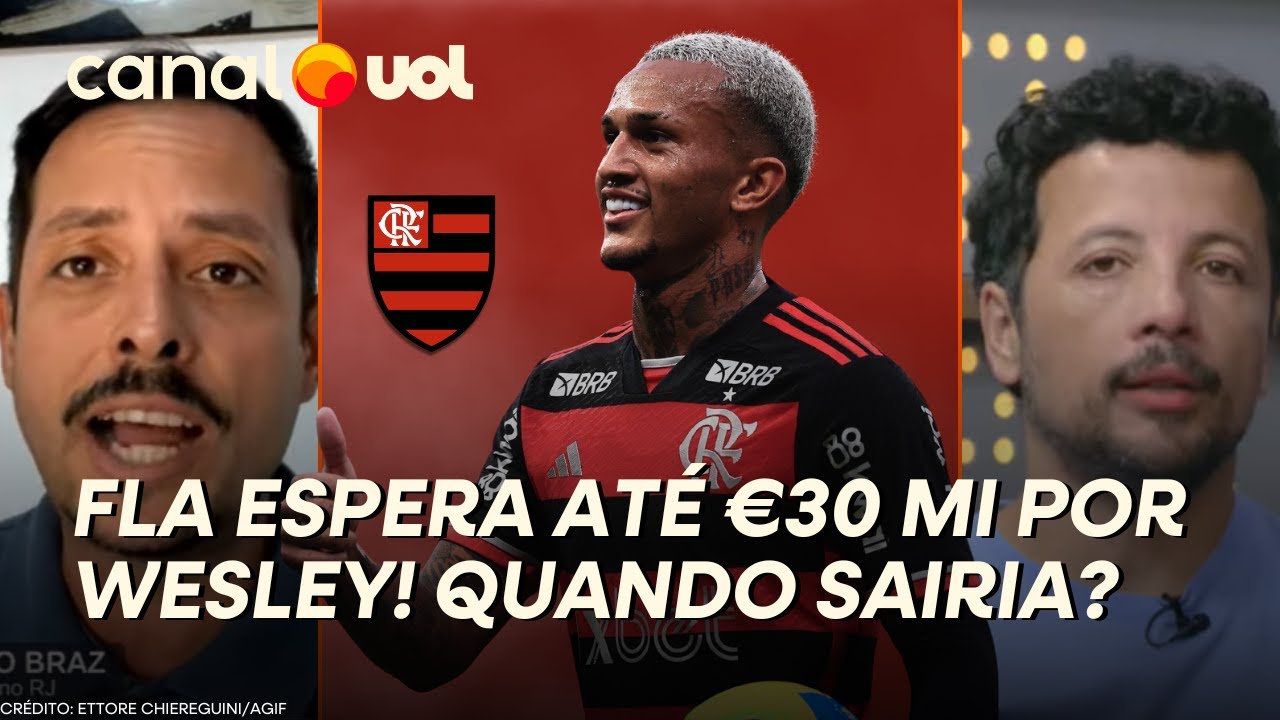 QUEDA DE RENDIMENTO? FLAMENGO ESPERA RECEBER PROPOSTA POR WESLEY DE ATÉ 30 MILHÕES DE EUROS