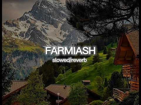 FARMAISH | SLOWED/REVERB | VIBE X