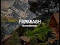 FARMAISH | SLOWED/REVERB | VIBE X