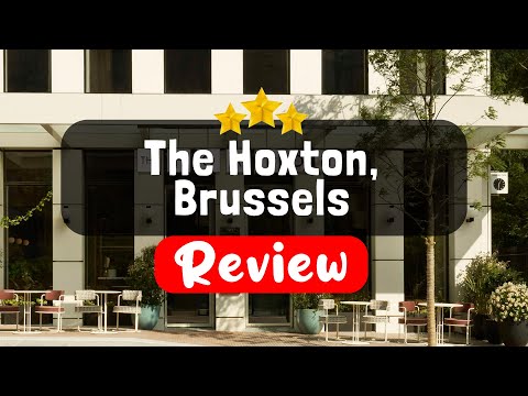 The Hoxton, Brussels Brussels Review - Should You Stay At This Hotel?