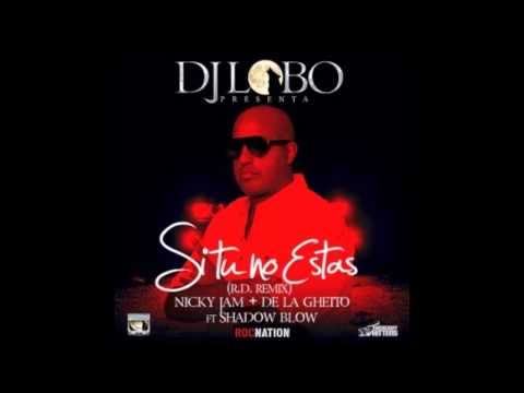 Nicky Jam Ft. De La Ghetto & Shadow Blow - Si Tu No Estas (Dj Lobo Remix)