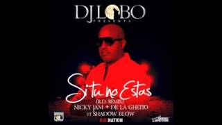 Nicky Jam Ft. De La Ghetto &amp; Shadow Blow - Si Tu No Estas (Dj Lobo Remix)