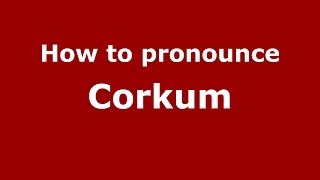 How to pronounce Corkum