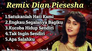 Download lagu Dian Piesesha Remix mp3