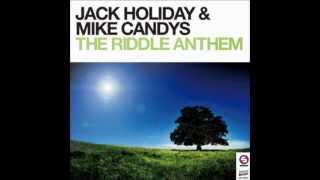 Jack Holiday & Mike Candys - The Riddle Anthem ( Radio mix )