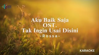 Download lagu Rossa - Aku Baik Saja OST. Tak Ingin Usai Disini ( Karaoke Version ) mp3 Download lagu Rossa - Aku Baik Saja OST. Tak Ingin Usai Disini ( Karaoke Version ) mp3