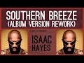 Isaac Hayes - Southern Breeze (Album Version Rework)