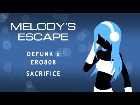 Defunk x ero808 - Sacrifice (Melody's Escape)