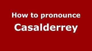 How to pronounce Casalderrey