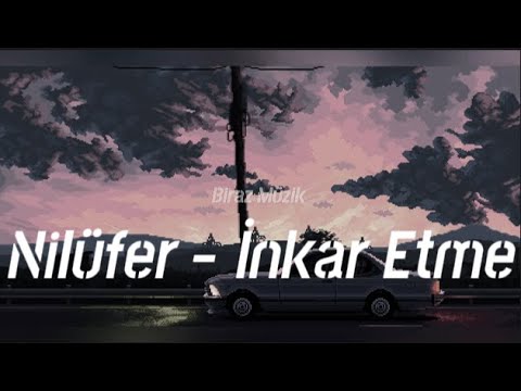 Nilüfer - İnkar Etme - Yankılı Versiyonu