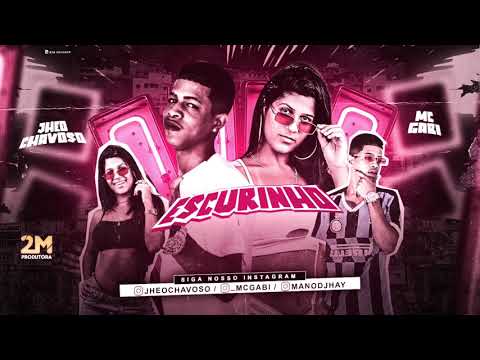 JHEO CHAVOSO E MC GABI - ESCURINHO - MÚSICA NOVA