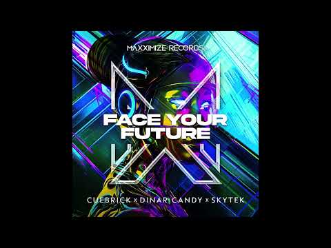 Cuebrick x Dinar Candy x Skytek - Face Your Future (Extended Mix)