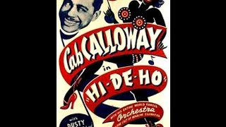 Cab CALLOWAY &quot;Hi-De-Ho&quot; (1947 Full Version) !!!