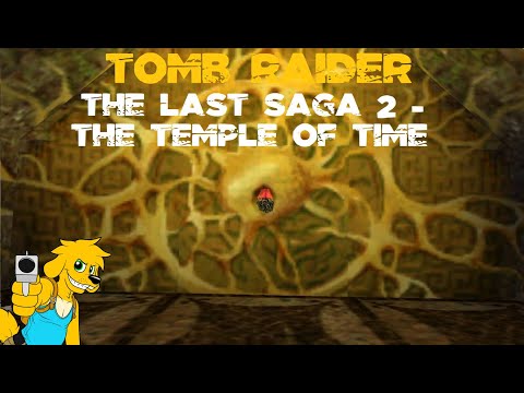TRLE: The Last Saga 2 - The Temple of Time