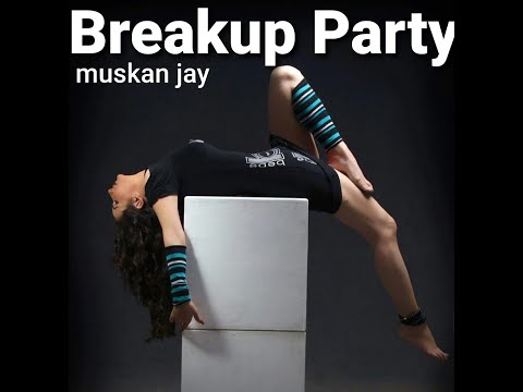 Breakup party - muskan jay | punjabi song | 2019 | pakistani pop song