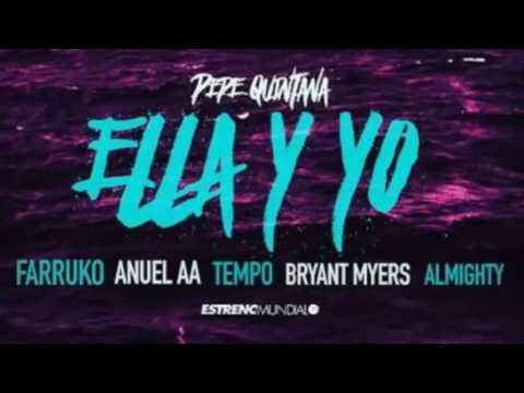 Farruko ft Anuel AA, Tempo, Bryant Myers y Almighty - Ella Y Yo - 2017