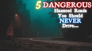 5 Dangerous Haunted Roads You Should Never Drive