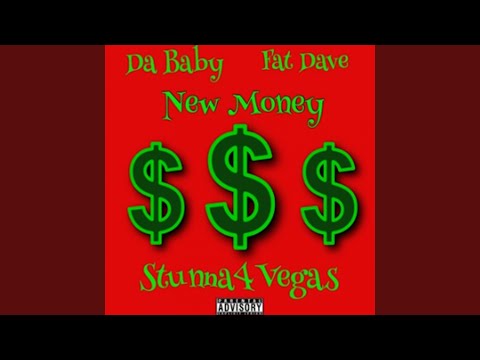 New Money ft. Fat Dave, DaBaby