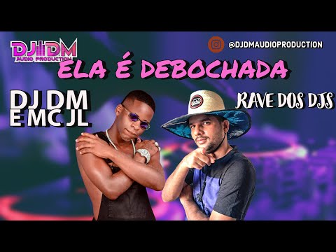DJ DM E MC JL - ELA É DEBOCHADA (RAVE DO DM) - VERSÃO DJ GUGA - PROD. DJ DM