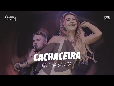 Camila & Haniel - Cachaceira (Oficial)